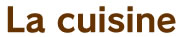 La cuisine